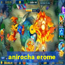 anirocha erome